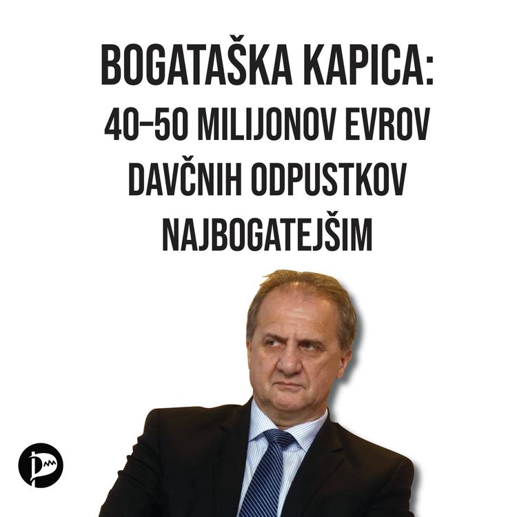 Bogataška kapica: 40-50 milijonov evrov davčnih odpustkov najbogatejšim