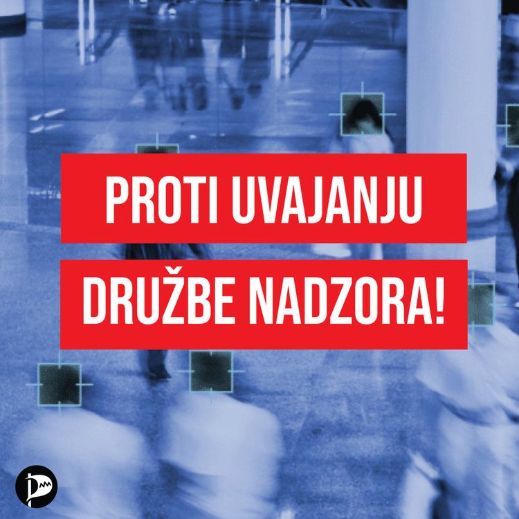 Proti uvajanju družbe nadzora!