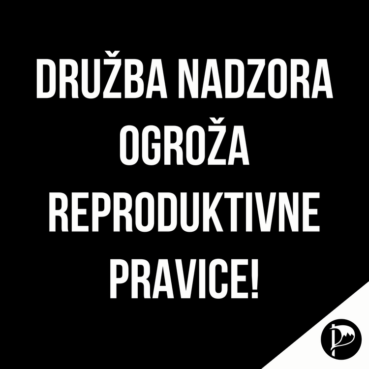 Družba nadzora ogroža reproduktivne pravice!