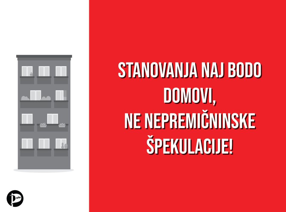 Stanovanja naj bodo domovi, ne nepremičninske špekulacije